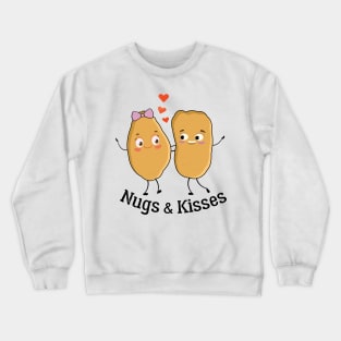 Nugs And Kisses Cute Chicken Nugget Pun Crewneck Sweatshirt